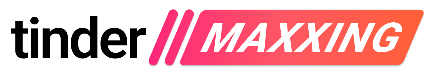 TinderMaxxing
